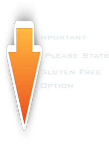 Gluten Free Option Important Please State