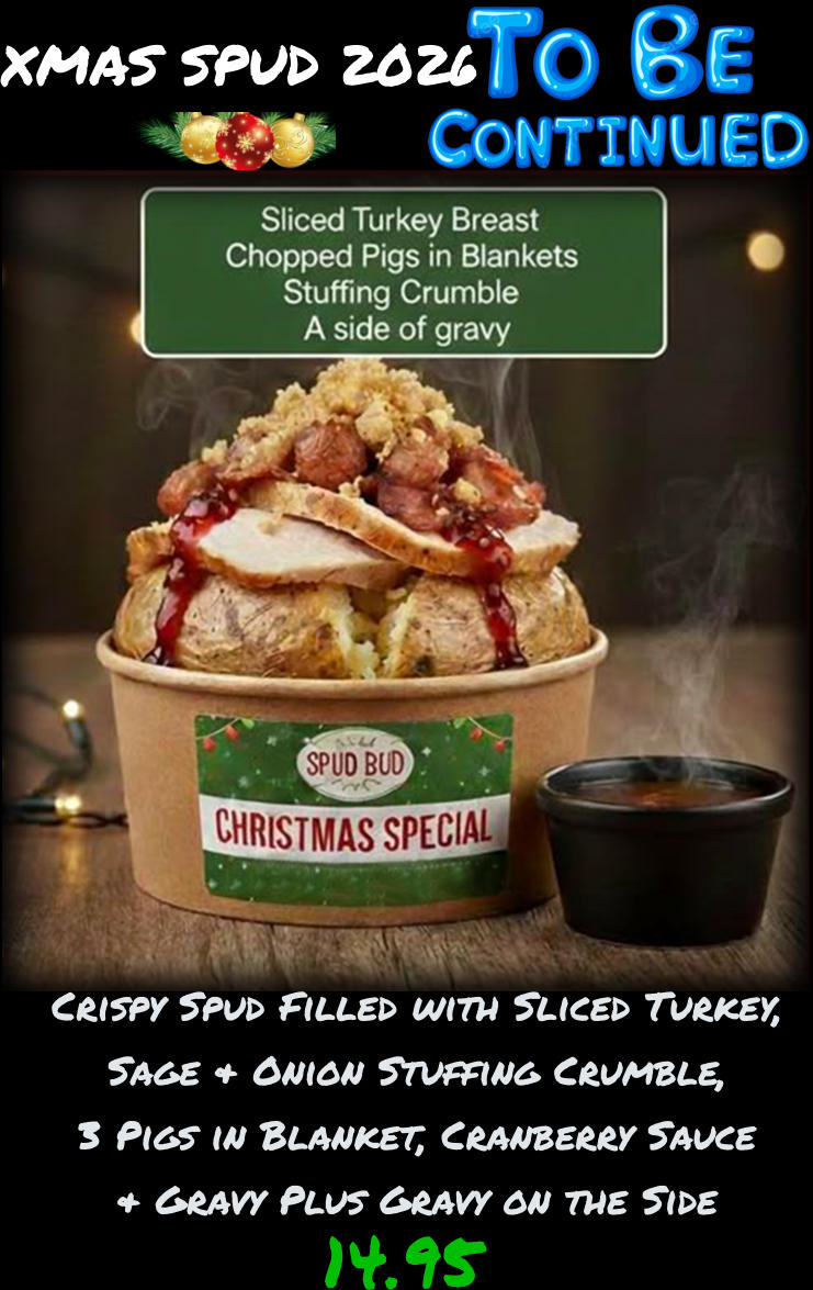 Crispy Spud Filled with Sliced Turkey, Sage & Onion Stuffing Crumble, 3 Pigs in Blanket, Cranberry Sauce & Gravy Plus Gravy on the Side XMAS SPUD 2026 14.95